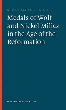 The Medals of Wolf and Nickel Milicz in the Age of the Reformation
