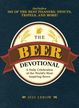 Paperback The Beer Devotional: A Daily Celebration of the World's Most Inspiring Beers Book