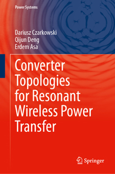 Hardcover Converter Topologies for Resonant Wireless Power Transfer Book
