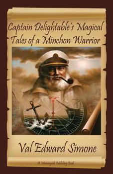 Paperback Captain Delightable's Magical Tales of a Minchon Warrior Book