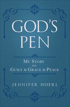 Paperback God's Pen: My Story from Guilt to Grace to Peace Book