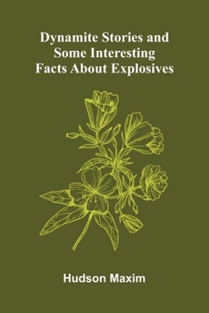 Paperback Dynamite Stories, and Some Interesting Facts About Explosives Book