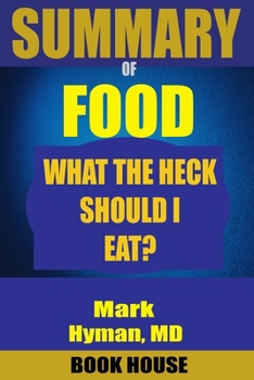 Paperback SUMMARY Of Food: What the Heck Should I Eat? Book