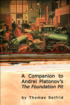 Paperback A Companion to Andrei Platonov's the Foundation Pit Book