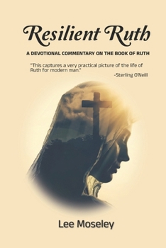 Paperback Resilient Ruth: A Devotional Commentary on the Book of Ruth Book