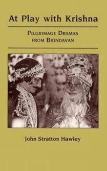 Hardcover At Play with Krishna: Pilgrimage Dramas From Brindavan Book