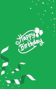 Hardcover Happy Birthday Notebook, Blank Write-in Journal, Dotted Lines, Wide Ruled, Medium (A5) 6 x 9 In (Green) Book