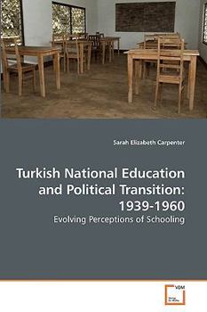 Paperback Turkish National Education and Political Transition: 1939-1960 Book