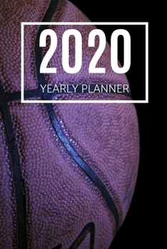 Paperback 2020 Planner: Basketball: Annual Planner (6 x 9 inches, weekly spreads, 136 pages) Book