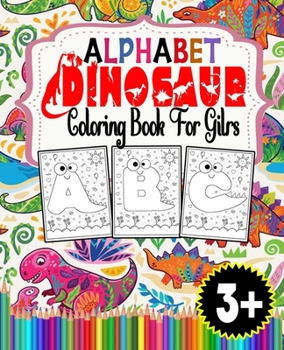 Paperback Alphabet Dinosaur Coloring Book For Gilrs Book