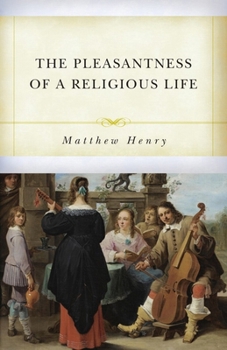 Pleasantness Of A Religious Life, The (Christian Heritage)