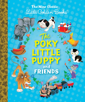 Hardcover The Poky Little Puppy and Friends: The Nine Classic Little Golden Books Book