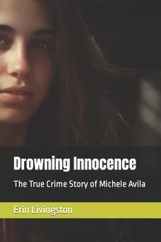 Drowning Innocence: The True Crime Story of Michele Avila