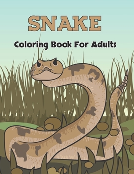 Paperback Snake Coloring Book For Adults: 50 Beautiful Coloring Pages Of Snake Designs To Color For Adult Relaxation - Gift for Adults and Teens.Vol-1 Book