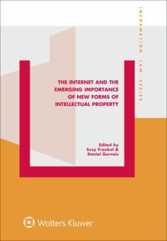 Hardcover The Internet and the Emerging Importance of New Forms of Intellectual Property Book