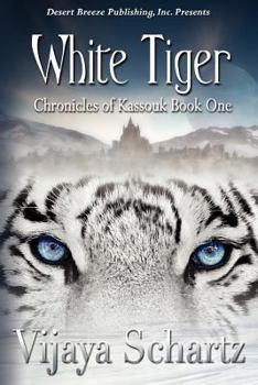 White Tiger - Book #1 of the Chronicles of Kassouk