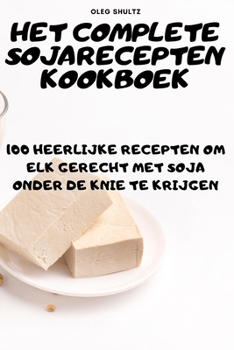 Paperback Het Complete Sojarecepten Kookboek [Dutch] Book