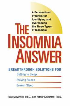 The Insomnia Answer: A Personalized Program for Identifying and Overcoming the Three Types ofInsomnia