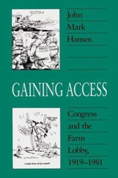 Paperback Gaining Access: Congress and the Farm Lobby, 1919-1981 Book