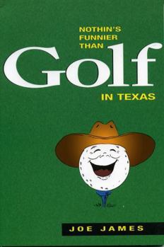 Paperback Nothin's Funnier Than Golf in Texas Book