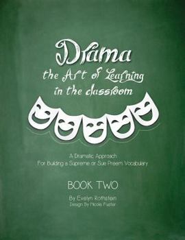 Paperback Drama: The Art of Learning in The Classroom: A Dramatic Approach to Building a Supreme Vocabulary Book