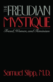 Paperback The Freudian Mystique: Freud, Women, and Feminism Book