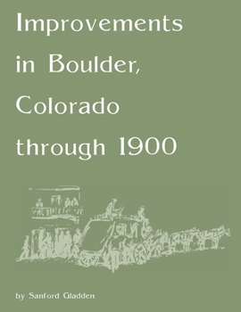 Paperback Improvements in Boulder, Colorado through 1900 Book
