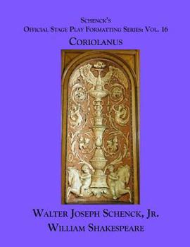 Paperback Schenck's Official Stage Play Formatting Series: Vol. 16 - Coriolanus Book