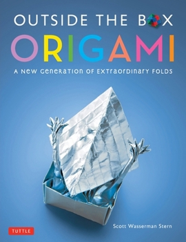 Outside the Box Origami: A New Generation of Extraordinary Folds: Includes Origami Book With 20 Projects Ranging From Easy to Complex