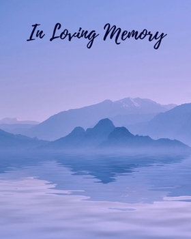 Paperback In Loving Memory: Funeral Guest Book, Memorial Guest Book, Registration Book, Condolence Book, Celebration Of Life Remembrance Book, Con Book