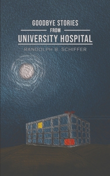 Paperback Goodbye Stories from University Hospital Book