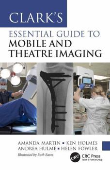 Hardcover Clark's Essential Guide to Mobile and Theatre Imaging Book