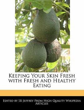 Paperback Keeping Your Skin Fresh with Fresh and Healthy Eating Book