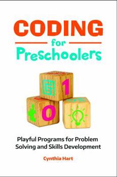 Paperback Coding for Preschoolers: Playful Programs for Problem Solving and Skills Development Book