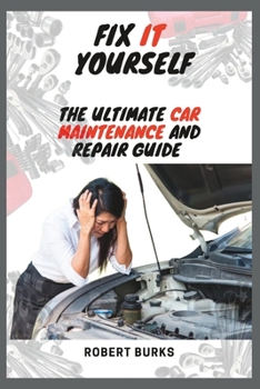 Paperback Fix It Yourself: The Ultimate Car Maintenance And Repair Guide Book