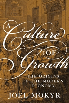 Paperback A Culture of Growth: The Origins of the Modern Economy Book