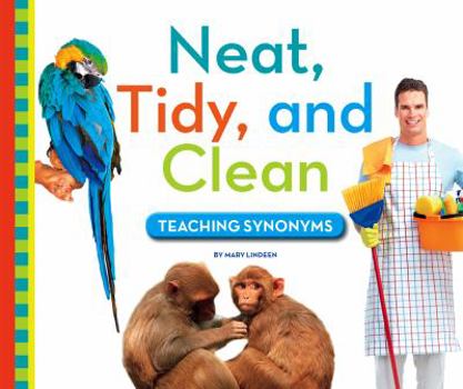 Library Binding Neat, Tidy, and Clean: Teaching Synonyms Book