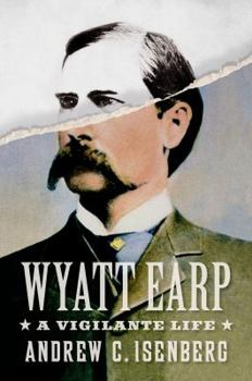 Hardcover Wyatt Earp: A Vigilante Life Book