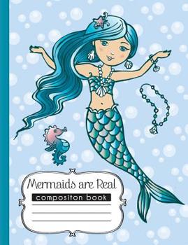 Paperback Mermaids are Real Composition Book: 120 page, notebook for school, writing book, cute mermaid Book