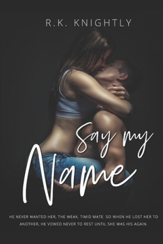 Paperback Say My Name: Book 3 of The Claimed Series Book