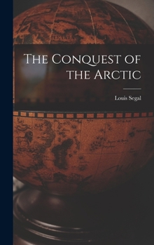 Hardcover The Conquest of the Arctic Book