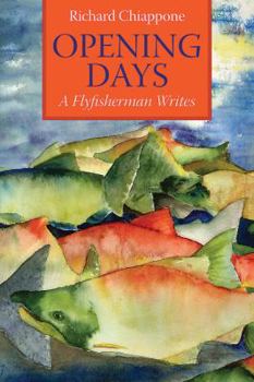 Hardcover Opening Days: A Fly Fisherman Writes Book