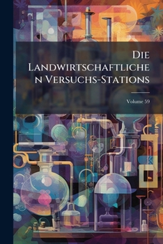 Paperback Die Landwirtschaftlichen Versuchs-Stations; Volume 59 [German] Book
