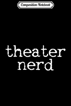 Composition Notebook: Theater Tech design I Cant I Have Rehearsal Actor Design  Journal/Notebook Blank Lined Ruled 6x9 100 Pages