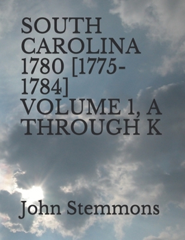 Paperback South Carolina 1780 [1775-1784] Volume 1, A Through K Book