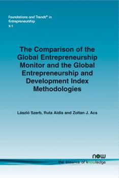 Paperback The Comparison of the Global Entrepreneurship Monitor and the Global Entrepreneurship and Development Index Methodologies Book