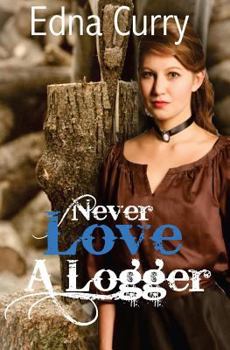 Paperback Never Love A Logger Book