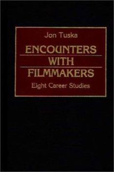 Hardcover Encounters with Filmmakers: Eight Career Studies Book
