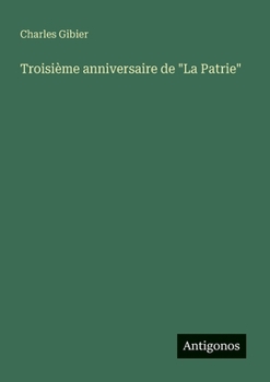 Paperback Troisième anniversaire de "La Patrie" [French] Book