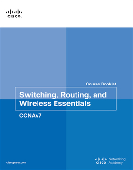 Paperback Switching, Routing, and Wireless Essentials Course Booklet (Ccnav7) Book
